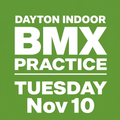 Dayton Indoor Gate Practice Tuesday Nov 10